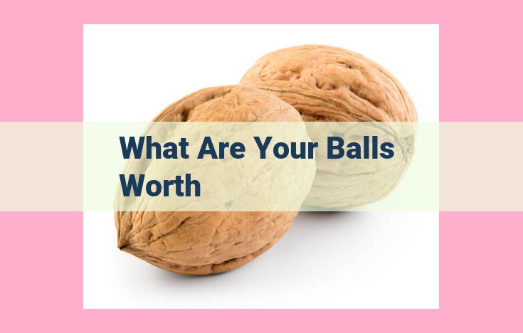 what are your balls worth