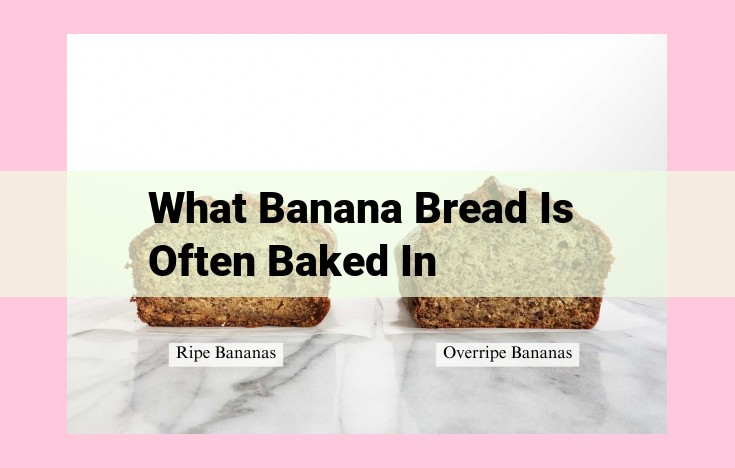 what banana bread is often baked in