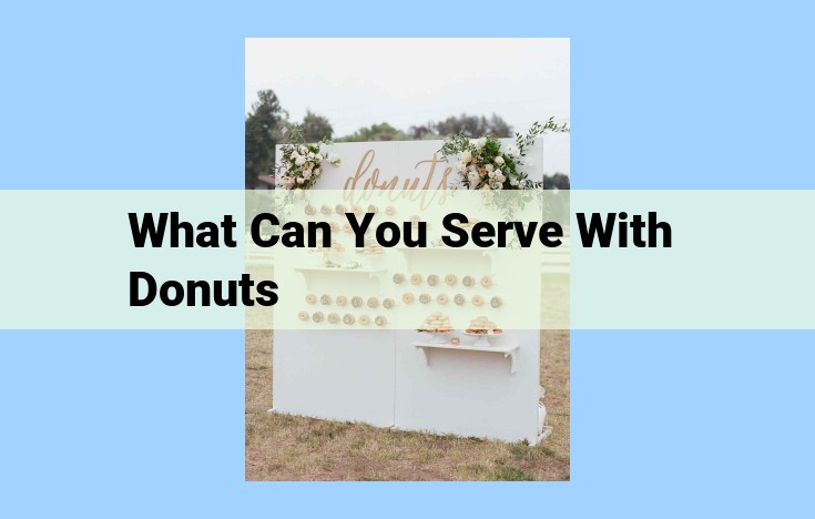 what can you serve with donuts