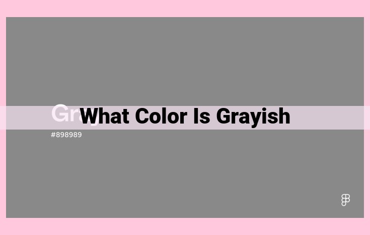 what color is grayish