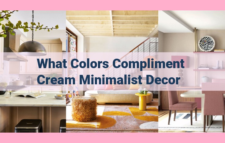 what colors compliment cream minimalist decor