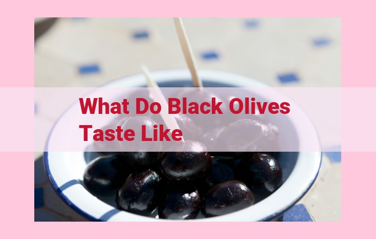 what do black olives taste like