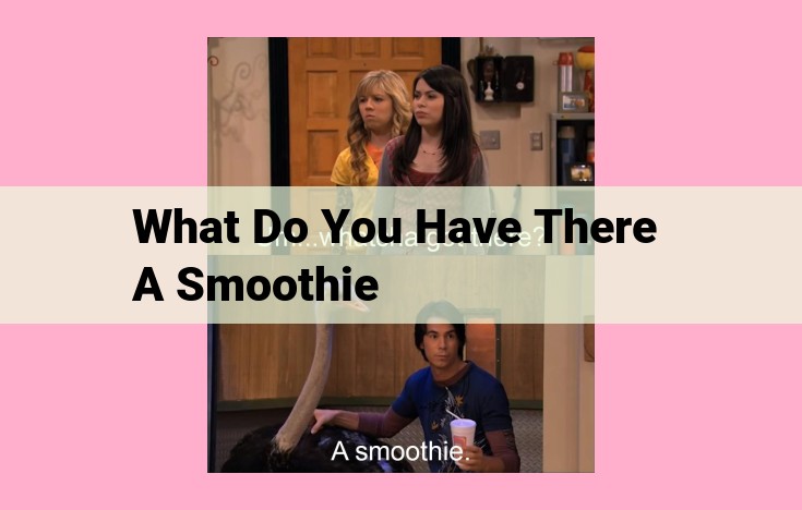 what do you have there a smoothie