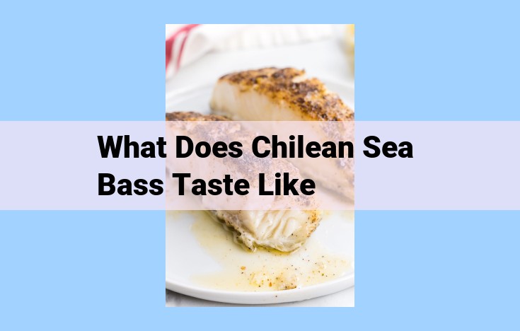 what does chilean sea bass taste like