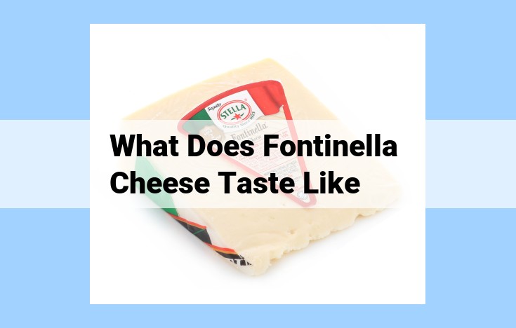 what does fontinella cheese taste like