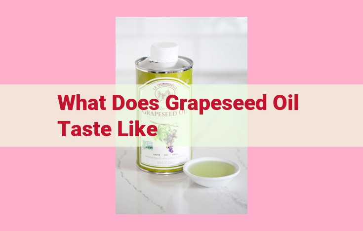 what does grapeseed oil taste like