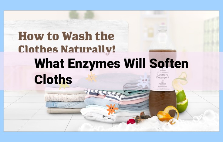 what enzymes will soften cloths