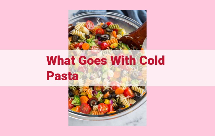 what goes with cold pasta