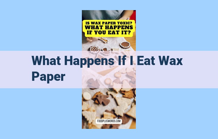 what happens if i eat wax paper