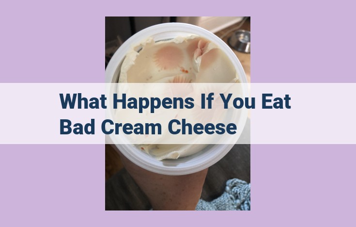 what happens if you eat bad cream cheese