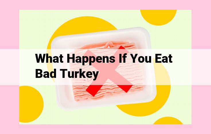 what happens if you eat bad turkey