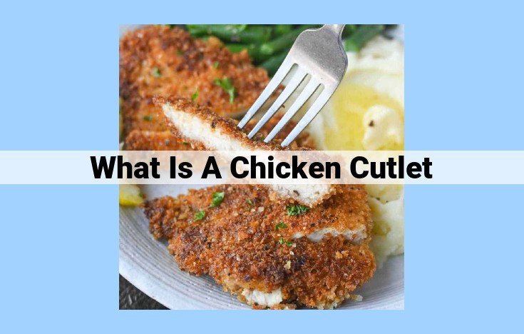 what is a chicken cutlet