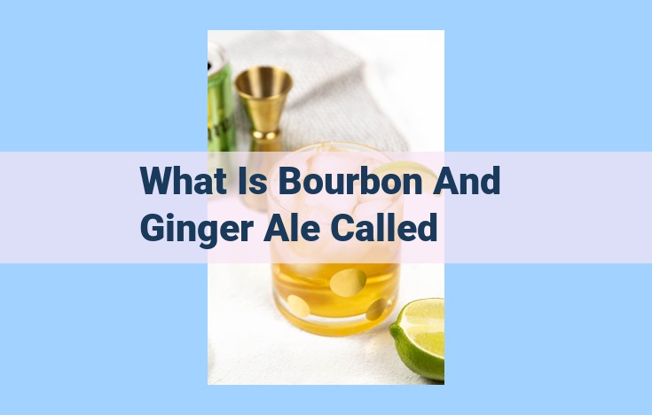 what is bourbon and ginger ale called