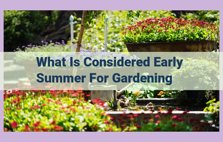 what is considered early summer for gardening