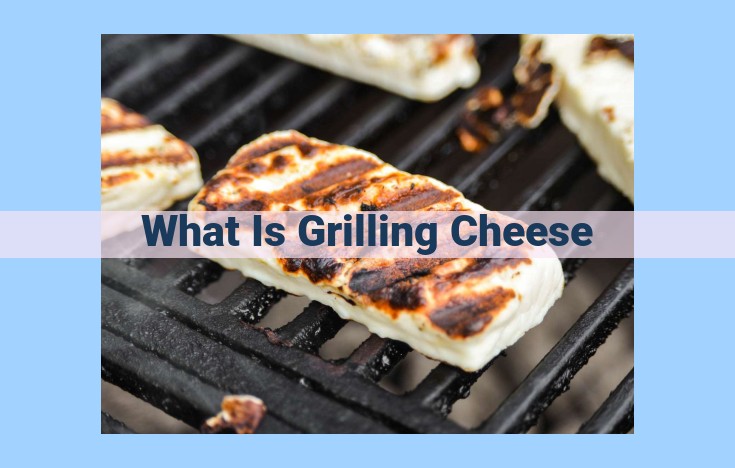 what is grilling cheese