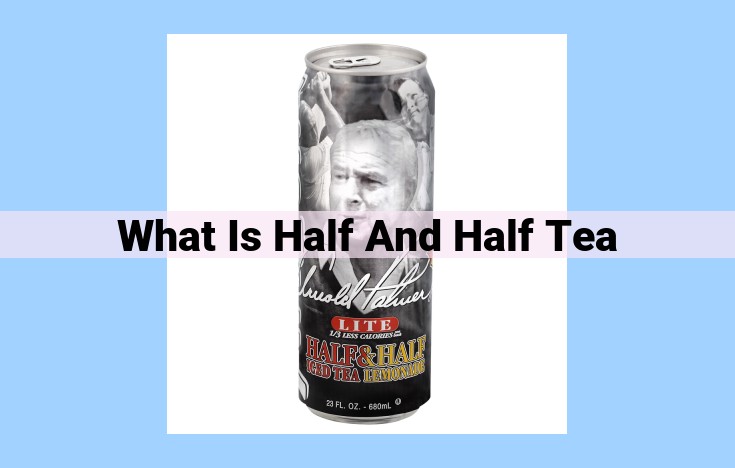 what is half and half tea