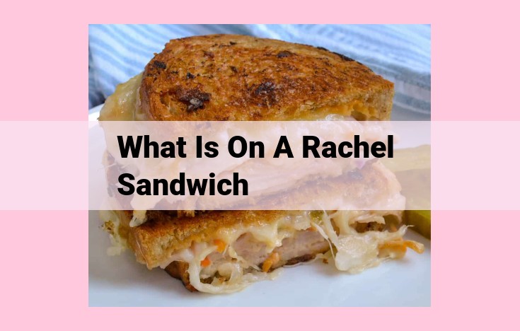 what is on a rachel sandwich