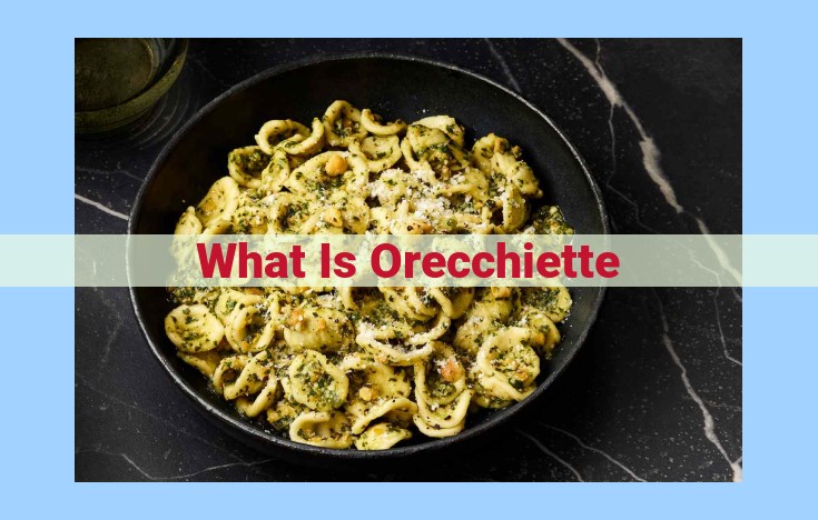 what is orecchiette