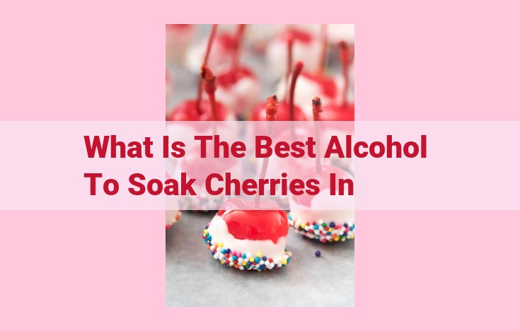 what is the best alcohol to soak cherries in