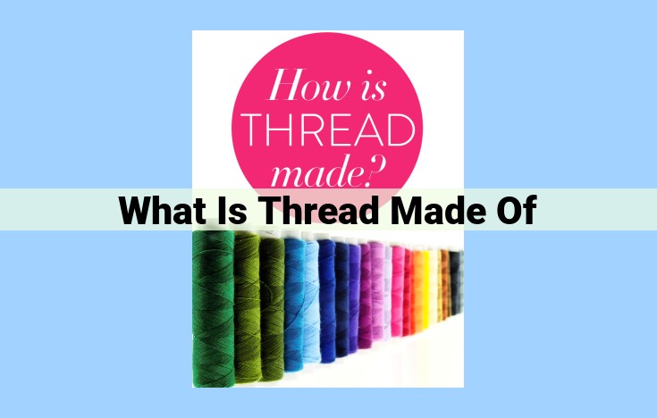 what is thread made of