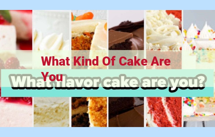 what kind of cake are you