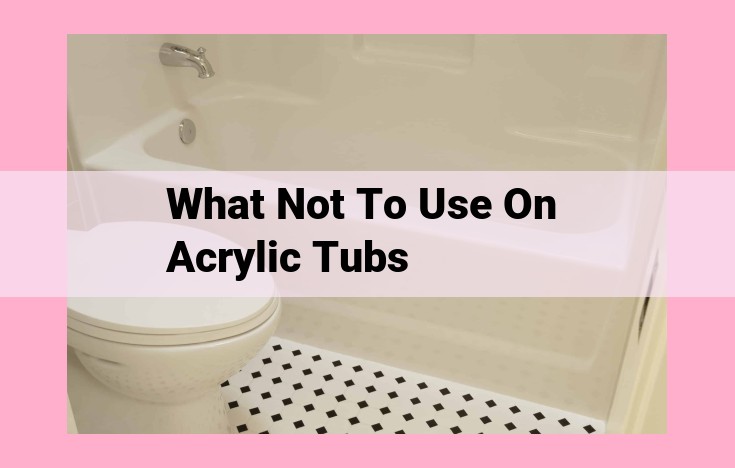 what not to use on acrylic tubs