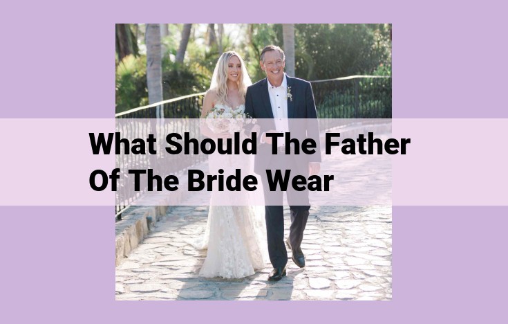 what should the father of the bride wear