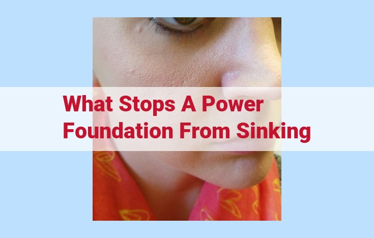 what stops a power foundation from sinking