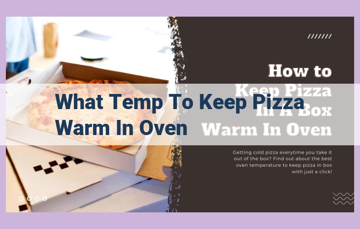 what temp to keep pizza warm in oven