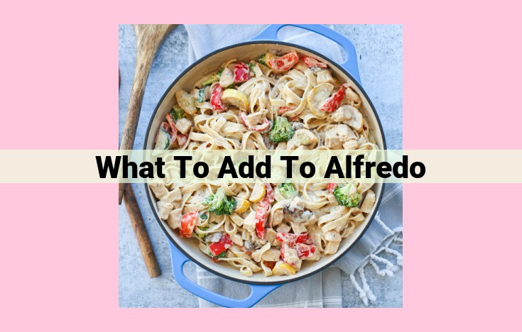 what to add to alfredo