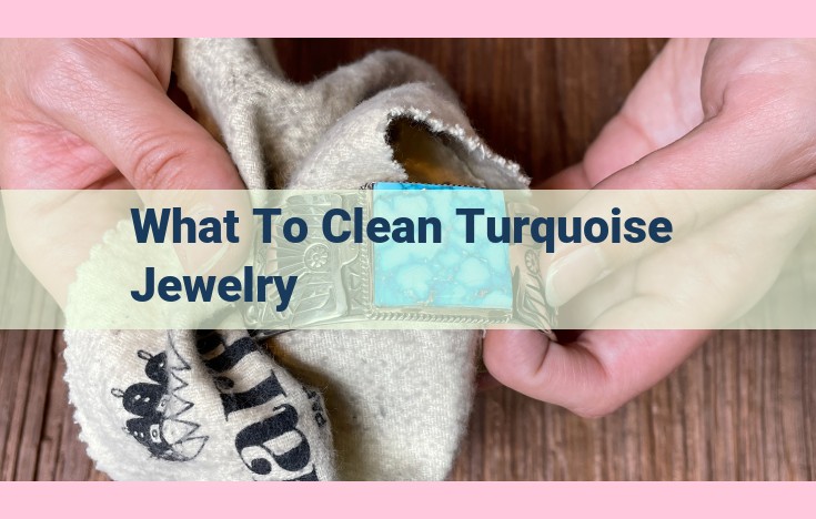 what to clean turquoise jewelry