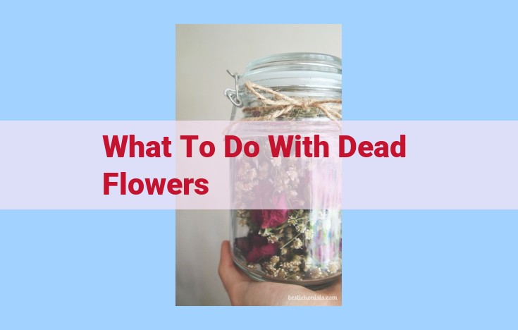 what to do with dead flowers