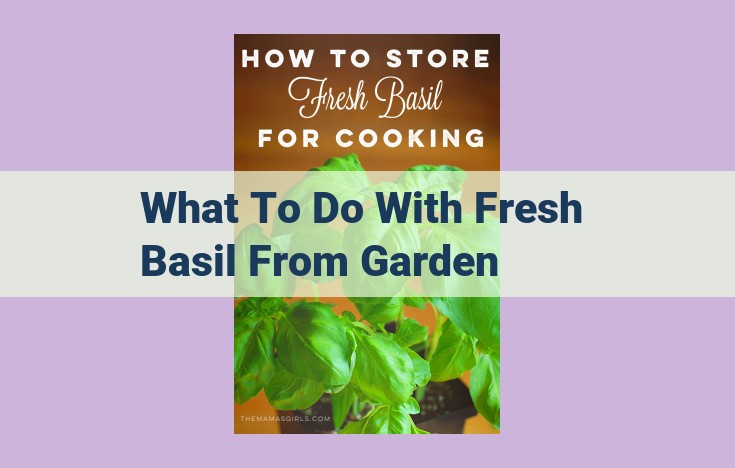 what to do with fresh basil from garden