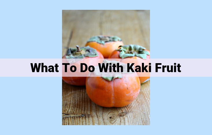 what to do with kaki fruit