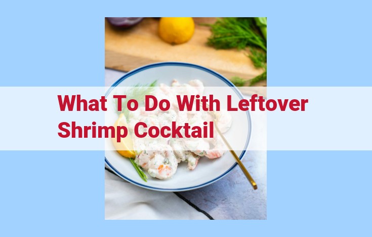 what to do with leftover shrimp cocktail