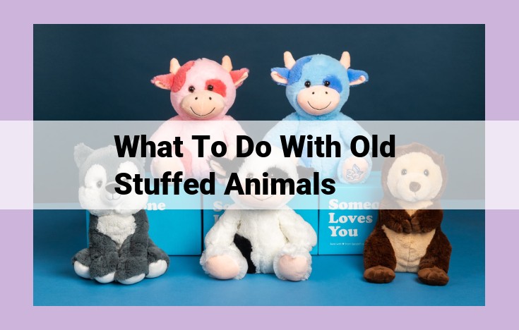 what to do with old stuffed animals