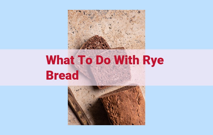 what to do with rye bread