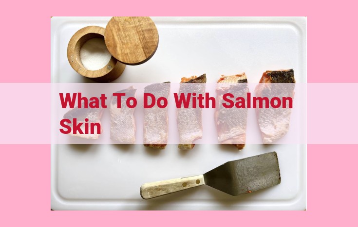 what to do with salmon skin