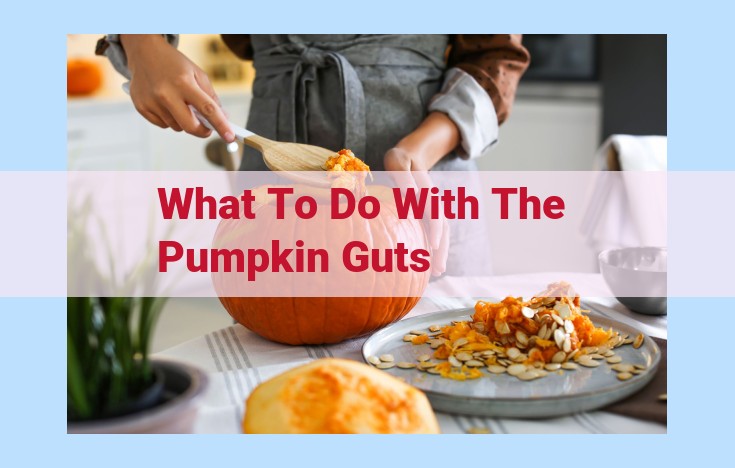 what to do with the pumpkin guts