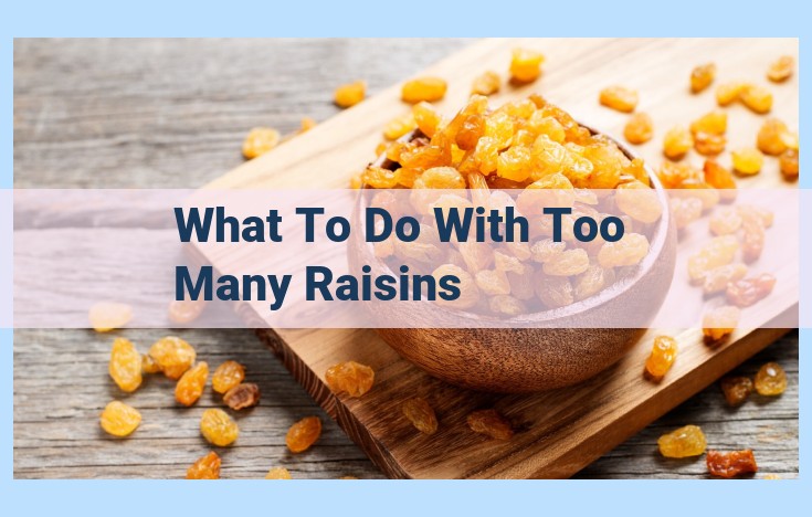 what to do with too many raisins