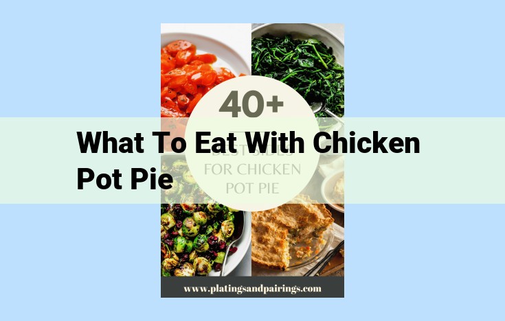 what to eat with chicken pot pie