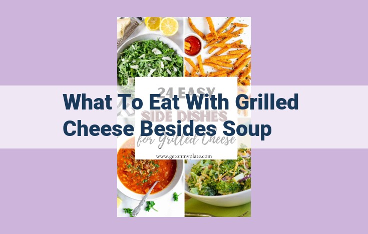 what to eat with grilled cheese besides soup