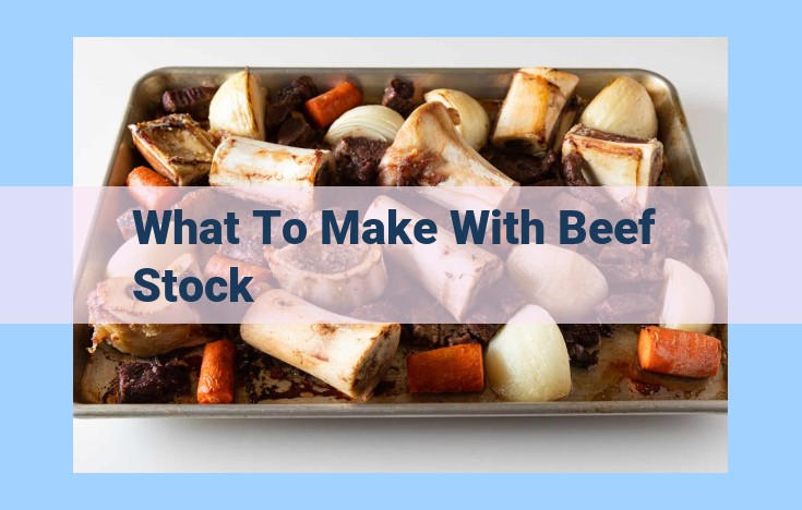 what to make with beef stock