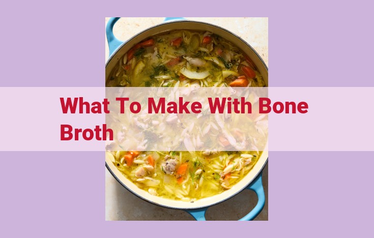 what to make with bone broth