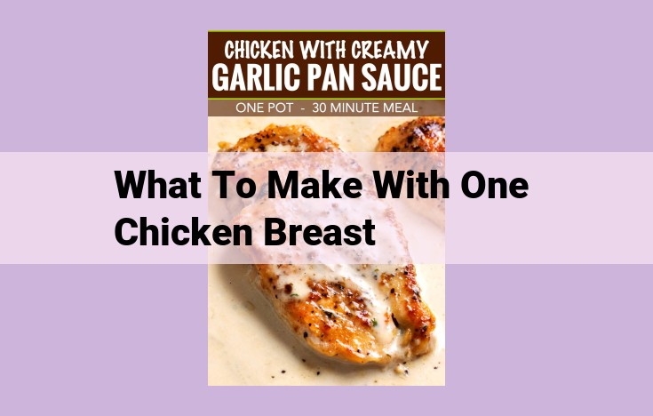 what to make with one chicken breast