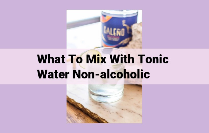 what to mix with tonic water non-alcoholic