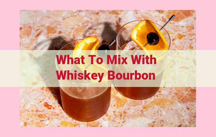 what to mix with whiskey bourbon