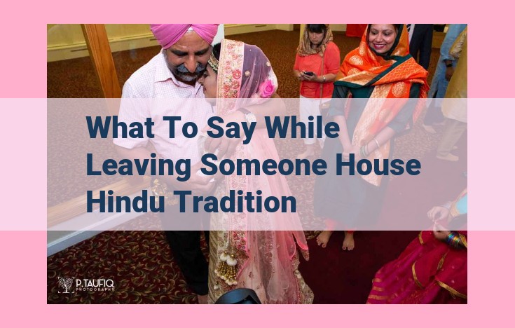 what to say while leaving someone house hindu tradition