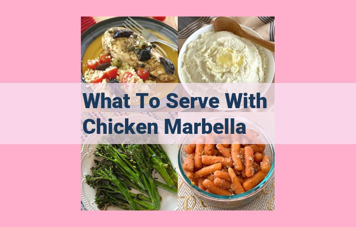 what to serve with chicken marbella