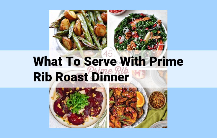 what to serve with prime rib roast dinner